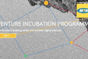 MTN Solutions Space Venture Incubation Programme for digital Entrepreneurs 2018