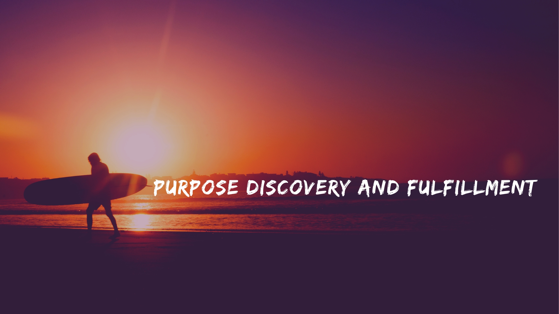 Purpose Discovery and Fulfillment